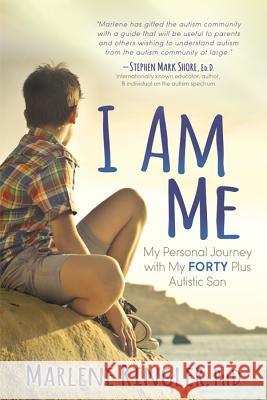 I Am Me: My Personal Journey with My Forty Plus Autistic Son Marlene Ringler 9781683507994 Morgan James Publishing