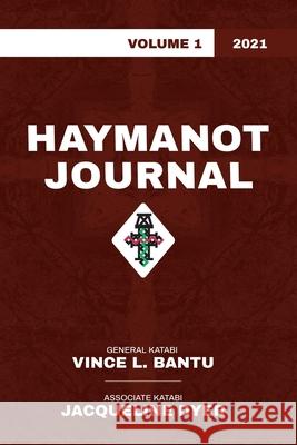 Haymanot Journal Volume 1 2021 Vince L Bantu, Jacqueline T Dyer 9781683538516