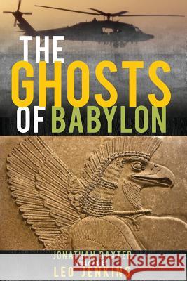 The Ghosts of Babylon Jonathan Baxter Leo Jenkins Jr. Marty Skovlund 9781683550068 Blackside Publishing