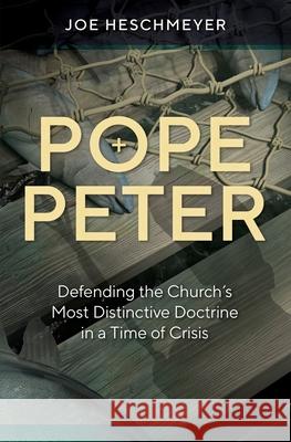 Pope Peter: Defending the Chur Heschmeyer, Joe 9781683571803 Catholic Answers Press