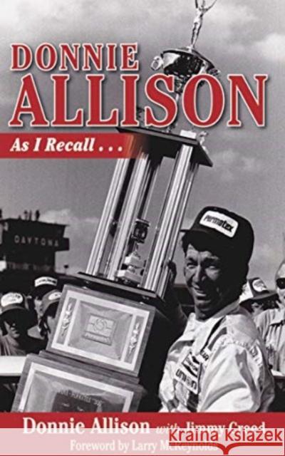 Donnie Allison: As I Recall... Donnie Allison 9781683584896 Sports Publishing LLC