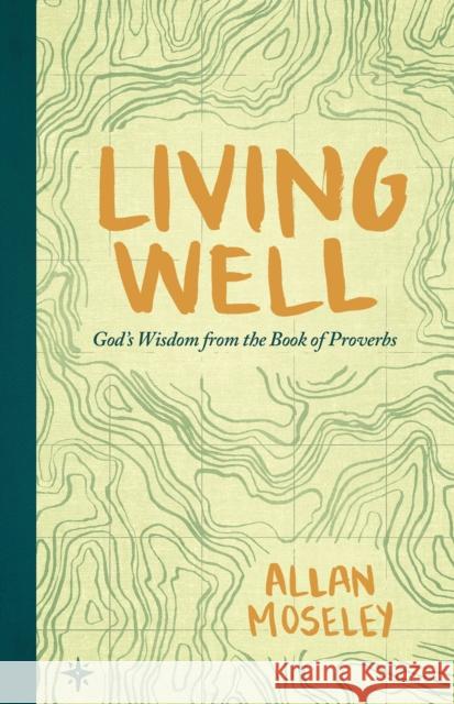 Living Well Allan Moseley 9781683590101 Lexham Press