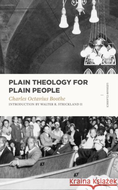 Plain Theology for Plain People Walter R. Strickland Charles Octavius Boothe 9781683590347 Lexham Press
