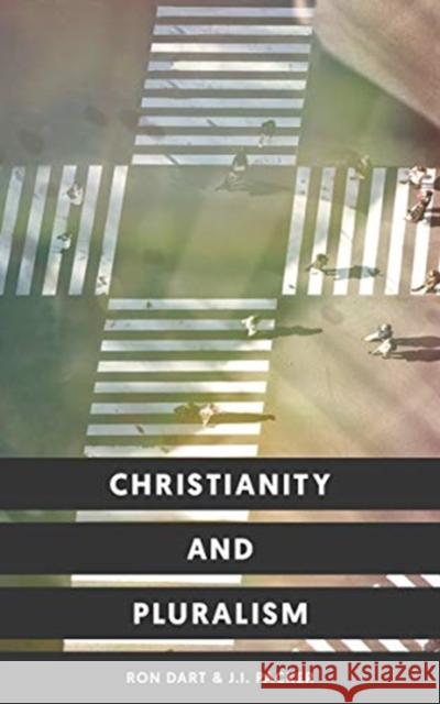 Christianity and Pluralism Ron Dart J. I. Packer 9781683592877 Lexham Press