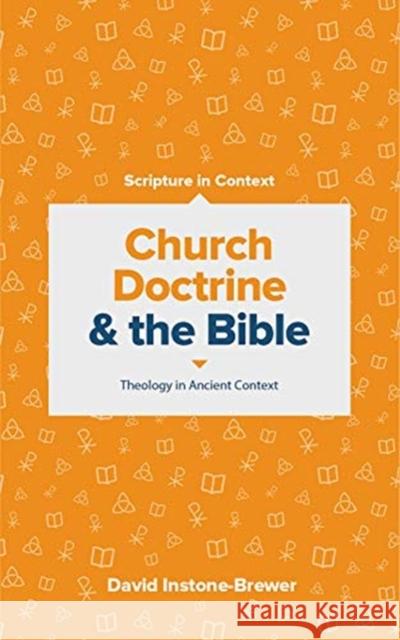 Church Doctrine and the Bible: Theology in Ancient Context Instone-Brewer, David 9781683593768 Lexham Press
