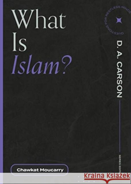 What Is Islam? Chawkat Moucarry D. A. Carson 9781683594994 Lexham Press