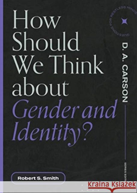 How Should We Think About Gender and Identity? Robert S. Smith 9781683595151