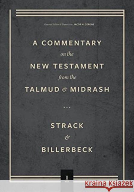 Commentary on the New Testament from the Talmud and Midrash: Volume 2, Mark Through Acts Strack, Hermann 9781683595670
