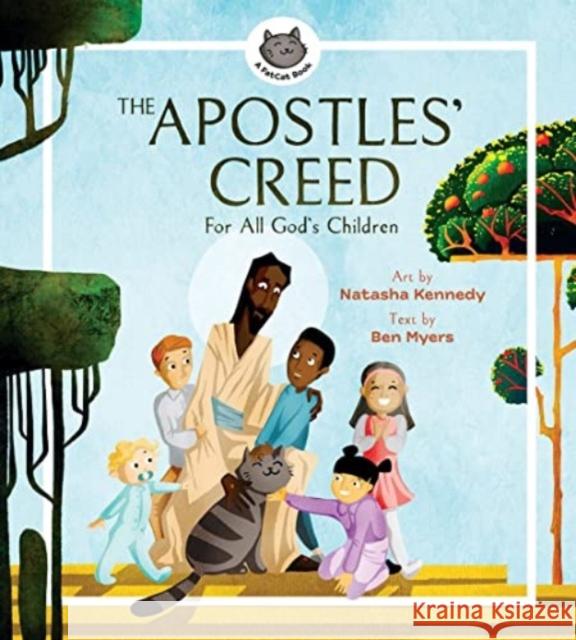 The Apostles' Creed: For All God's Children Natasha Kennedy Ben Myers 9781683595748 Lexham Press