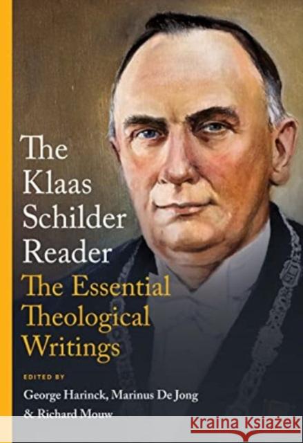 The Klaas Schilder Reader: The Essential Theological Writings Schilder, Klaas 9781683595939