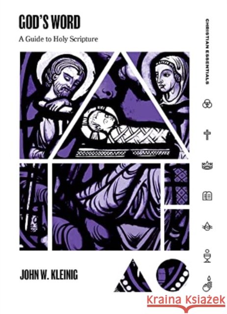 God's Word: A Guide to Holy Scripture John W. Kleinig 9781683596431