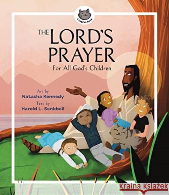 The Lord's Prayer: For All God's Children Natasha Kennedy Harold L. Senkbeil 9781683596455