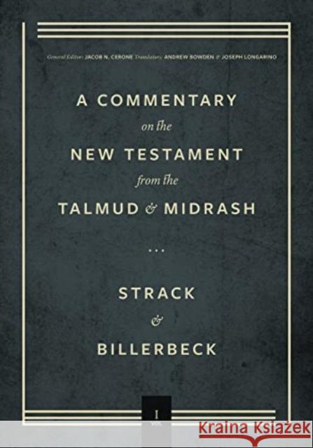 Commentary on the New Testament from the Talmud and Midrash: Volume 1, Matthew Hermann Strack Paul Billerbeck Jacob N. Cerone 9781683596646