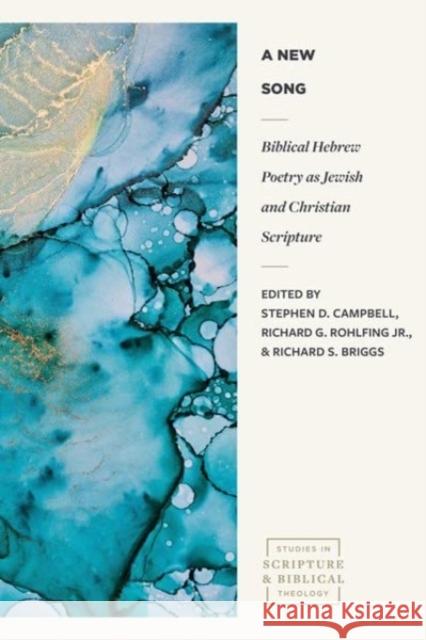 Biblical Hebrew Poetry as Jewish and Christian Scr ipture Campbell 9781683596912