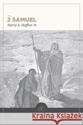 2 Samuel: Evangelical Exegetical Commentary Harry A. Hoffne H. Wayne House William D. Barrick 9781683598381 Lexham Academic