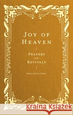 Joy of Heaven Robert Elmer 9781683598626