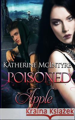 Poisoned Apple Katherine McIntyre 9781683610373 Decadent Publishing Company