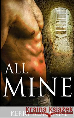 All Mine: 1Night Stand Collection Adrienne, Kerry 9781683610809 Decadent Publishing Company