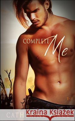 Complete Me Catherine Peace 9781683611066 Decadent Publishing LLC