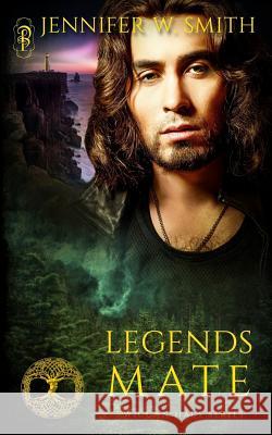 Legends Mate Jennifer W. Smith 9781683611929 Decadent Publishing LLC