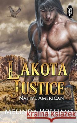 Lakota Justice Melinda Williams 9781683612117 Decadent Publishing LLC