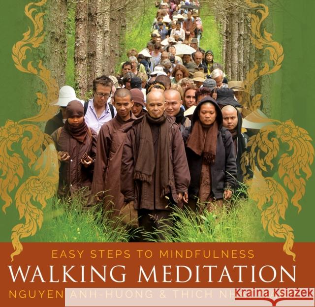 Walking Meditation: Easy Steps to Mindfulness Thich Nha Nguyen Anh-Huong 9781683642749 Sounds True