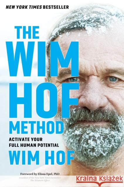 The Wim Hof Method: Activate Your Full Human Potential Hof, Wim 9781683644095 Sounds True