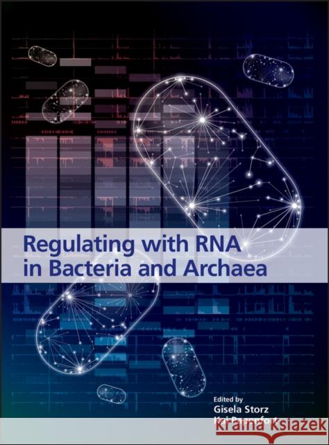Regulating with RNA in Bacteria and Archaea Gisela Storz Kai Papenfort 9781683670230 ASM Press