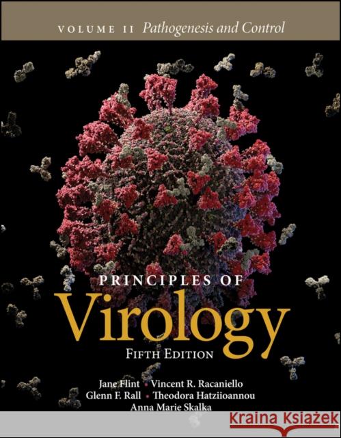 Principles of Virology, Volume 2: Pathogenesis and Control Flint, S. Jane 9781683672852