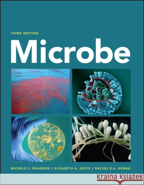 Microbe Michele S. Swanson Elizabeth A. Joyce Rachel Horak 9781683673705 ASM Press