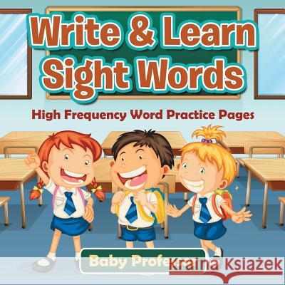 Write & Learn Sight Words High Frequency Word Practice Pages Baby Professor   9781683680345 Baby Professor