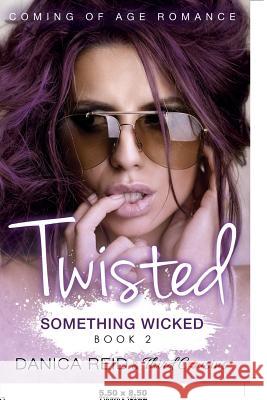 Twisted - Something Wicked (Book 2) Coming Of Age Romance Third Cousins 9781683681199 Third Cousins