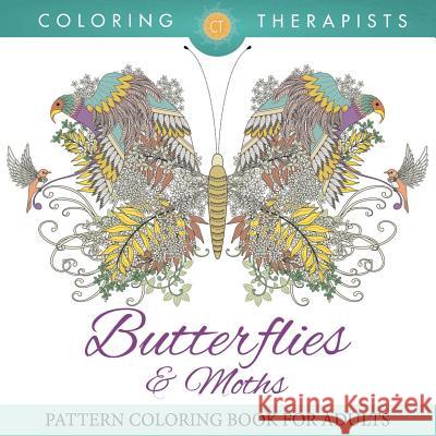 Butterflies & Moths Pattern Coloring Book For Adults Coloring Therapist 9781683681250 Speedy Publishing LLC