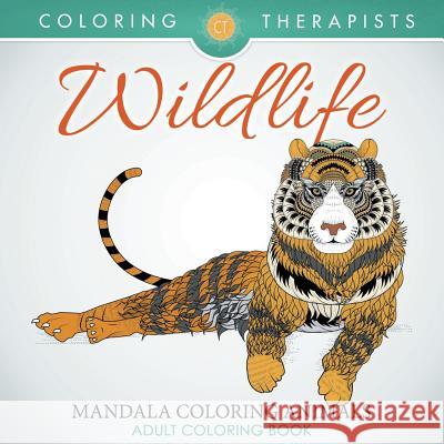 Wildlife: Mandala Coloring Animals - Adult Coloring Book Coloring Therapist 9781683681328 Speedy Publishing LLC