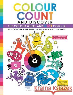 Colour Count and Discover: The Colour Wheel and CMY Color Lipsanen, Anneke 9781683689775