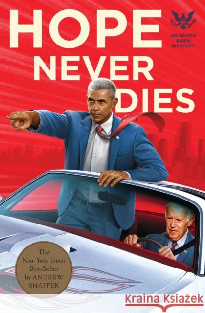 Hope Never Dies: An Obama Biden Mystery Andrew Shaffer 9781683690399