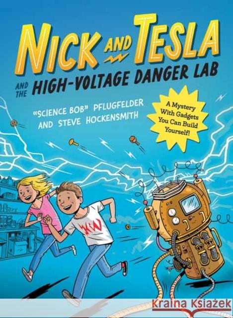 Nick and Tesla and the High Voltage Danger Lab: A Mystery with Gadgets You Can Build Yourself Steve Hockensmith 9781683693796 Quirk Books