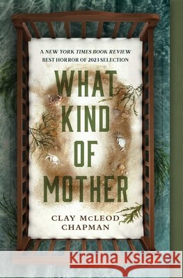 What Kind of Mother Clay McLeod Chapman 9781683694335 Quirk Books