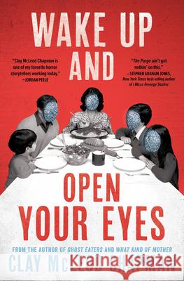 Wake Up and Open Your Eyes Clay McLeod Chapman 9781683695042