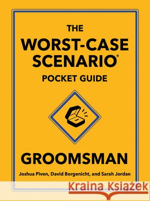 The Worst-Case Scenario Pocket Guide: Groomsman Joshua Piven David Borgenicht Sarah Jordan 9781683695332