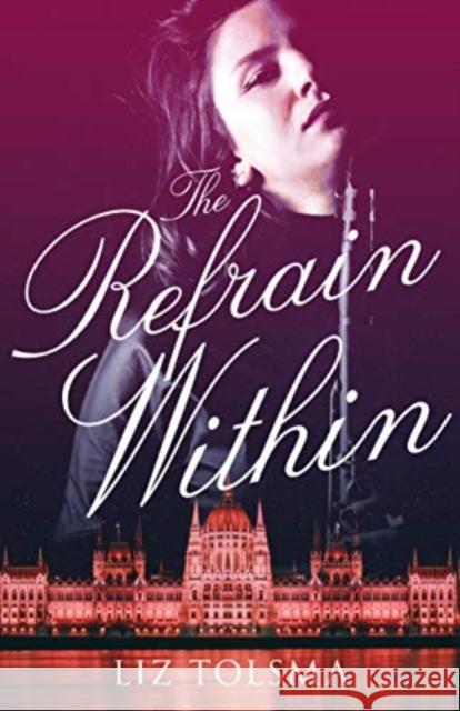 The Refrain Within Liz Tolsma 9781683700449 Gilead Publishing