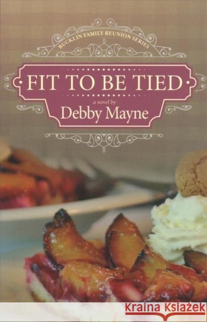 Fit to Be Tied Debby Mayne 9781683701408 Gilead Publishing