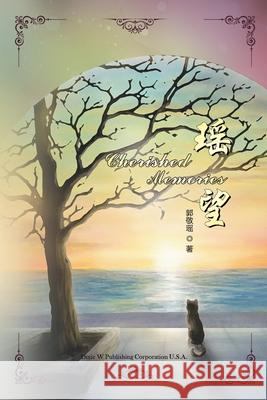 Cherished Memories Jingyao Guo 9781683722205 Dixie W Publishing Corporation