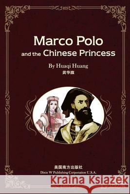 Marco Polo and the Chinese Princess Huaqi Huang Yonggang Miao Yuping Jia 9781683723639