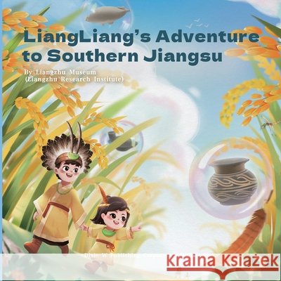 LiangLiang's Adventure to Southern Jiangsu Museum, Liangzhu 9781683727989