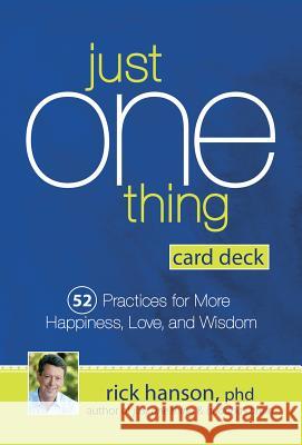 Just One Thing Card Deck: 52 Practices for More Happiness, Love and Wisdom Rick Hanson 9781683731085 Pesi Publishing & Media