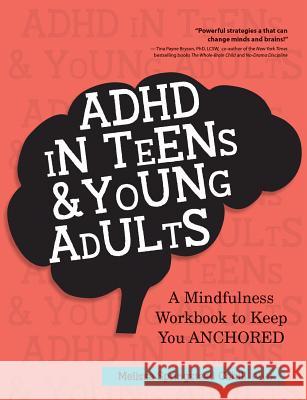 ADHD in Teens & Young Adults: A Mindfulness Based Workbook to Keep You ANCHORED Melissa Springstea 9781683732075 Pesi Publishing