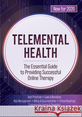 Telemental Health: The Essential Guide to Providing Successful Online Therapy Joni Gilbertson 9781683733539 Pesi Publishing & Media