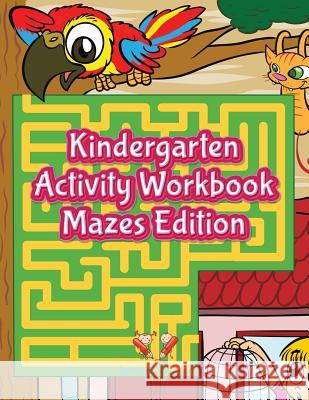 Kindergarten Activity Workbook Mazes Edition Activity Book Zone for Kids   9781683762515 Activity Book Zone for Kids