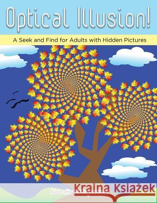 Optical Illusion! A Seek and Find for Adults with Hidden Pictures Entspannen, Kreativ 9781683770114 Kreativ Entspannen